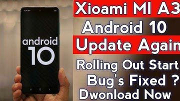 [Xioami MI A3 Android 10 Released] | Xioami Mi A3 Android 10 Update Released | Bug