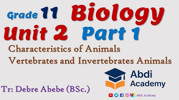 Biology Grade 11 Unit 2 Part 1 | Animals | Vertebrates and Invertebrates Animals | Class 11 Biology