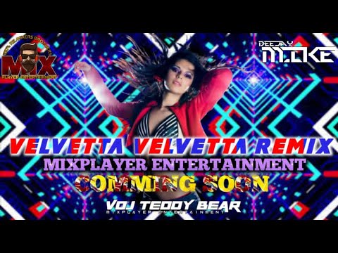 DJ MIKE PRODUCTION  VELVETTA VELVETTA REMIX  MIXPLAYER ENTERTAINMANT CREW