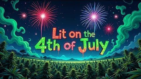 "Lit On The 4th Of July" '420 Music To Help Celebrate Your Independence Day Weekend'