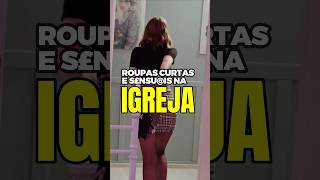 NÃO USE essas ROUPAS na IGREJA, É PECADO! #shorts #deus #igreja #fé #oração #bíblia #pregação