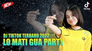 DJ TIK TOK LO MATI GUA PARTY  FULL BASS VIRAL !!!