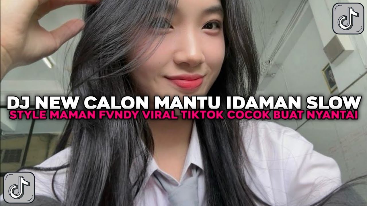 DJ NEW CALON MANTU IDAMAN SLOW STYLE MAMAN FVNDY COCOK BUAT NYANTAI VIRAL TIKTOK TERBARU 2025 !!!