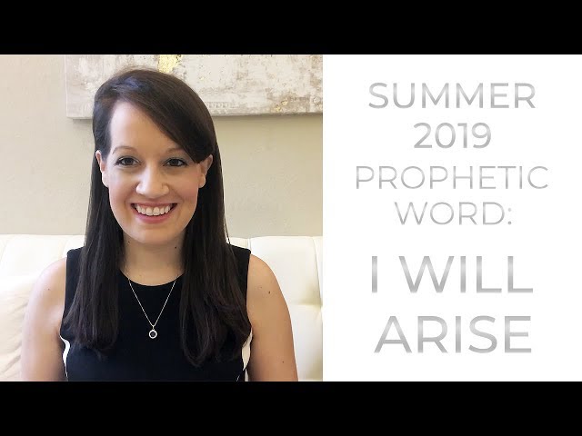 Summer Prophetic Word: I will Arise Now