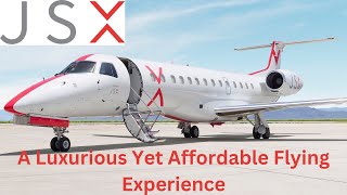 JSX --A Luxurious Yet Affordable Flying Experience