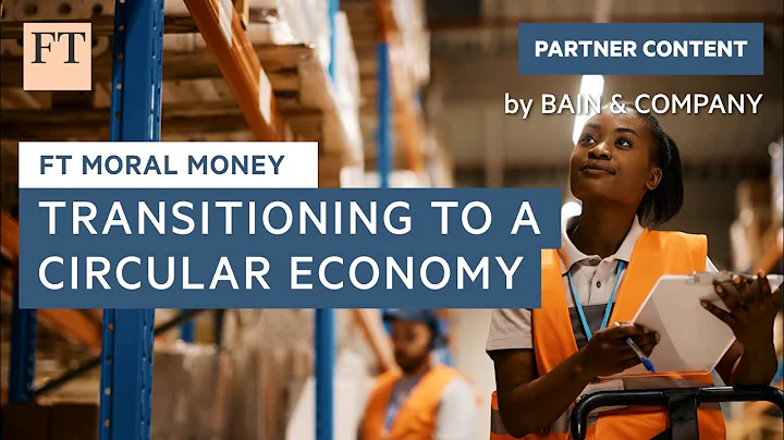 Circularity beyond sustainability: circular business models drive resilient growth | FT Moral Money - DayDayNews