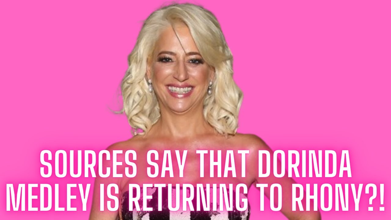 Sources Say That Dorinda Medley Is Returning To RHONY?! - YouTube