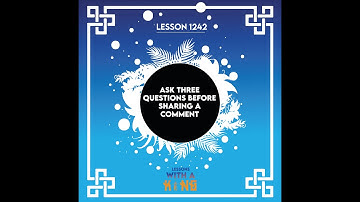 Lesson 1242: Ask Three Questions Before Sharing A Comment