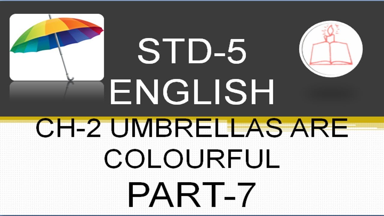 STD5 ENGLISH CH2 UMBRELLAS ARE COLOURFUL PART7 YouTube