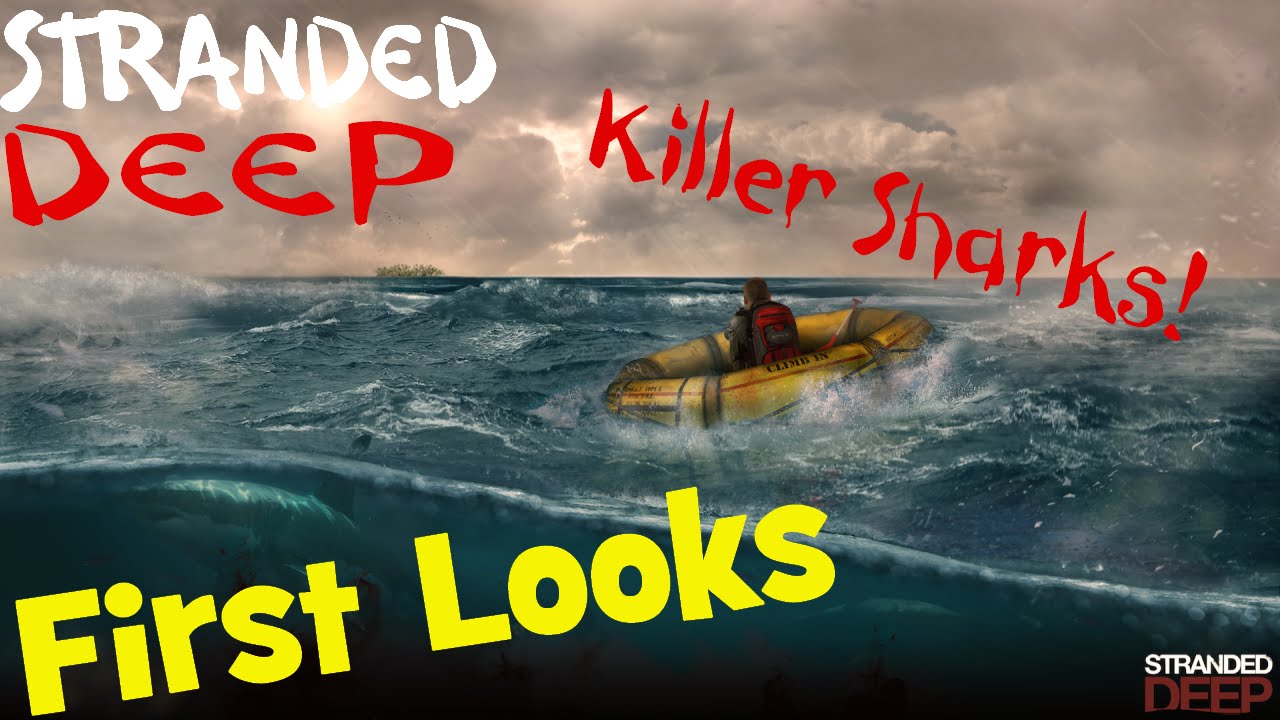 Stranded Deep Gameplay - First Looks - Killer Sharks And More! [Part1 ...