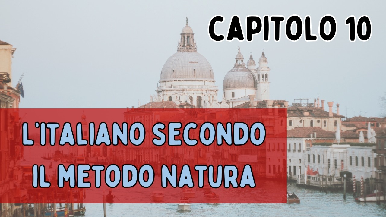 L'italiano secondo il metodo natura || Capitolo 10: In Via del Corso