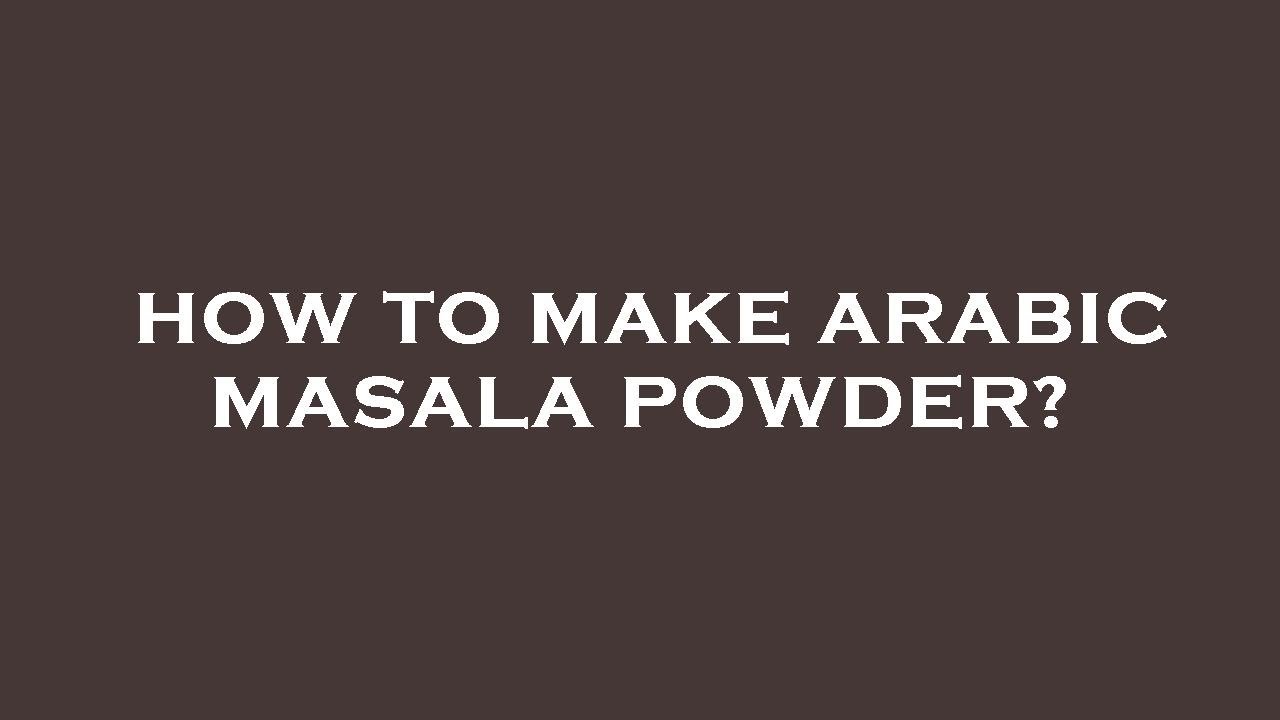 How to make arabic masala powder? YouTube