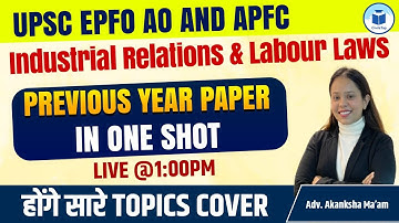 UPSC EPFO AO & APFC | Industrial Relations & Labour Laws PYQs One Shot | Civilstap by Akanksha Ma’am