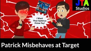 Patrick Misbehaves At Target