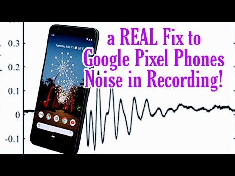 REAL FIX to High Frequency Noise in Google Pixel Phones (2, 3, 3a and XL) 2019