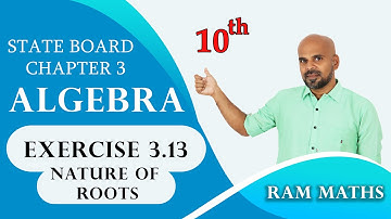 NATURE OF ROOTS | 10th | EX. 3.13 | ALGEBRA | CHAPTER 3 | STATE BOARD | RAM MATHS