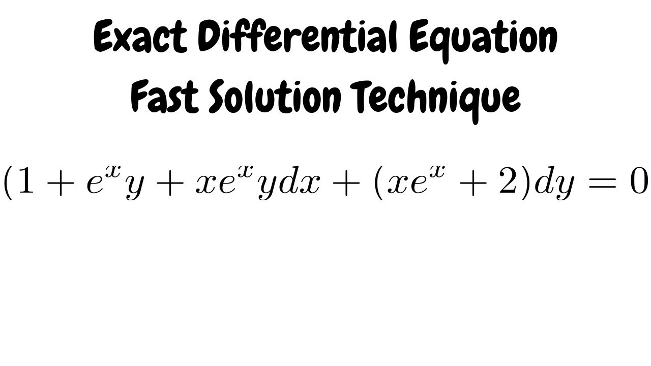 1 E Xy Xe Xy Dx Xe X 2 Dy 0 Exact Differential Equation Shorter Solution Youtube