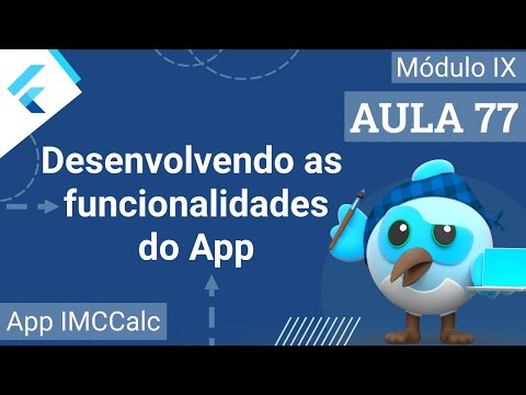 #77 - App IMCCalc - Adicionando funcionalidades ao App - Curso de Flutter e Dart