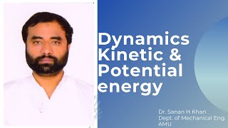 Lecture 10 || Dynamics using Energy methods || Kinetic and Potential Energy
