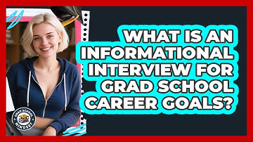 What Is An Informational Interview For Grad School Career Goals? - Grad School Mindset