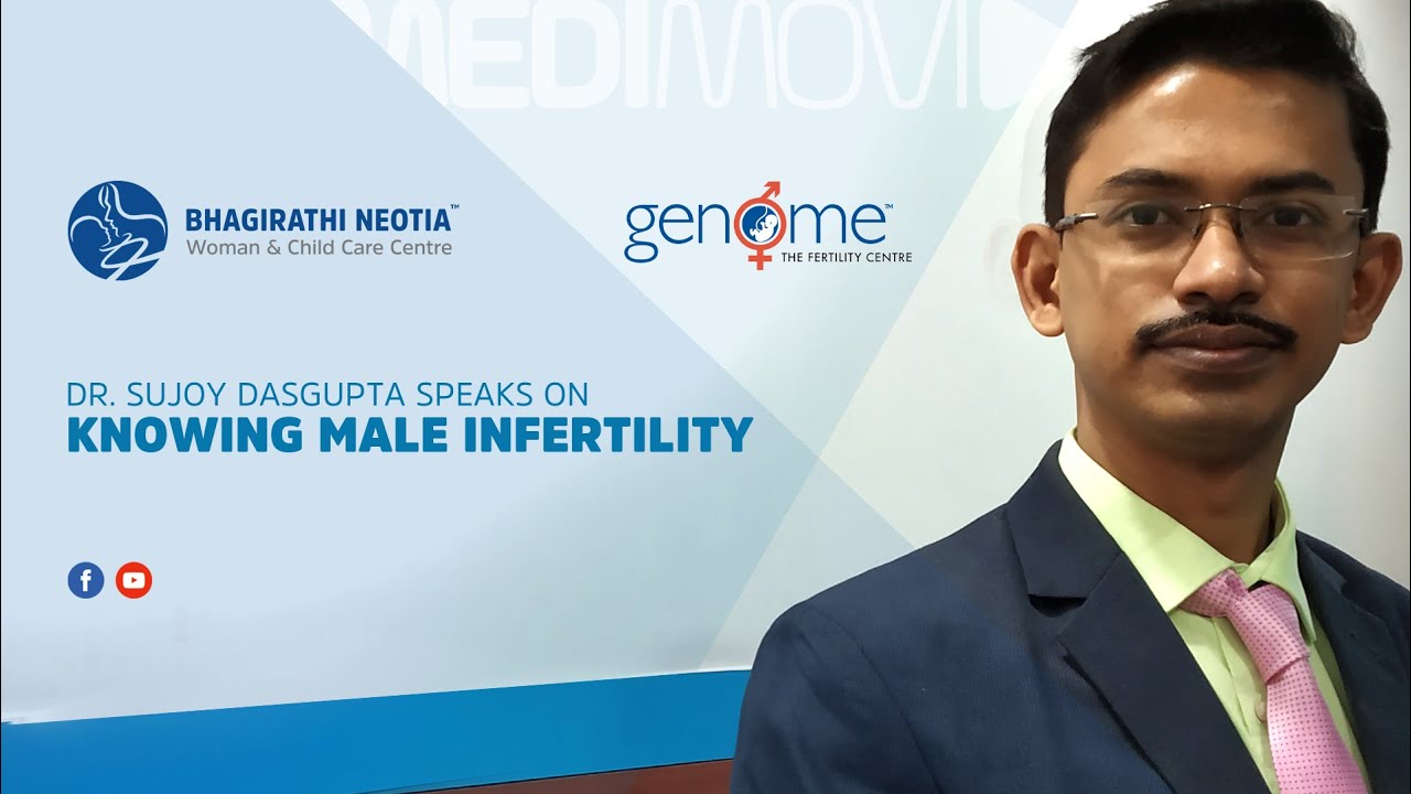 Dr. Sujoy Dasgupta speaks on Knowing Male Infertility - YouTube