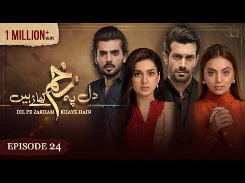 Dil Pe Zakham Khaye Hain — Episode 24