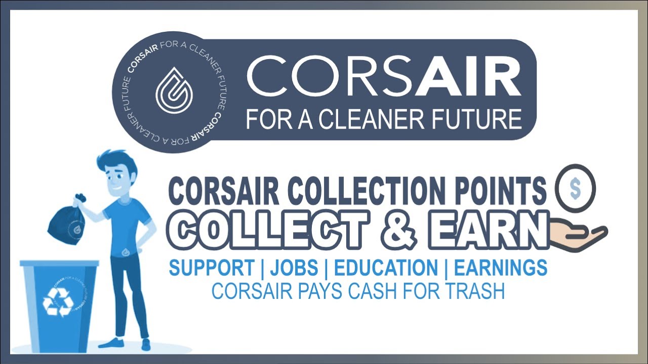 Corsair Collect Trash Receive Cash