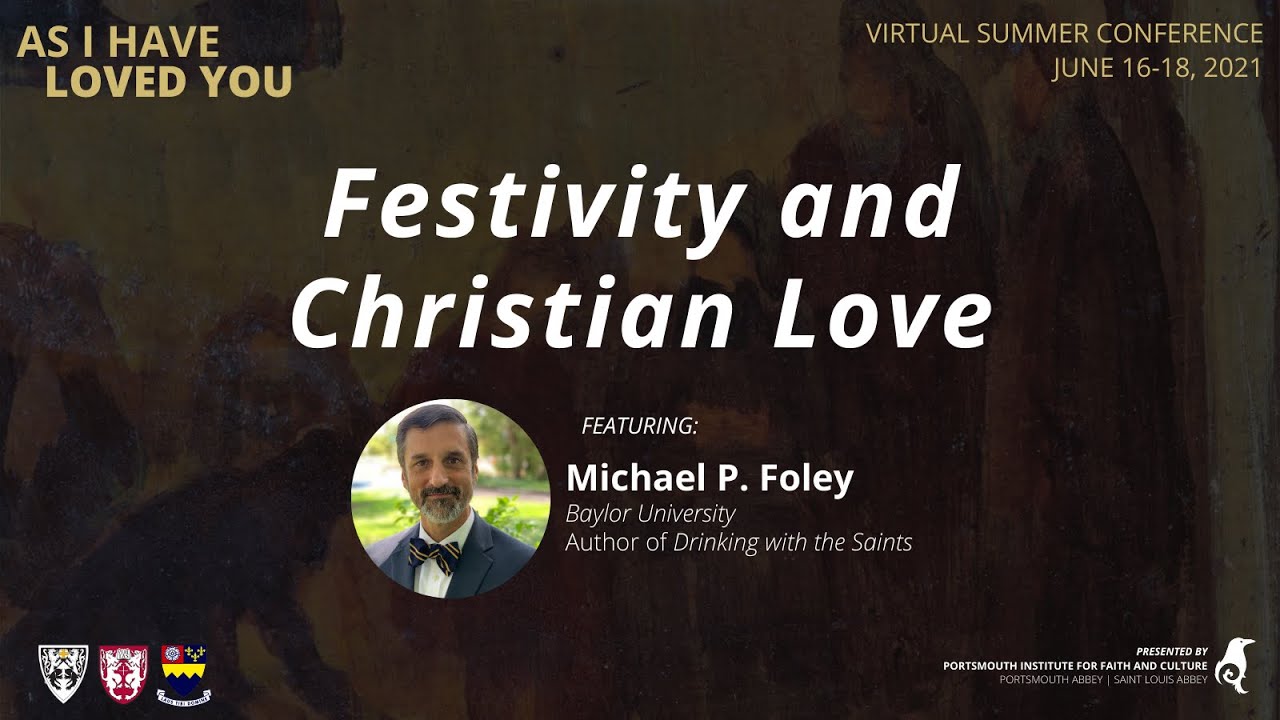 Michael P. Foley on Festivity and Christian Love
