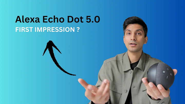 Alexa Echo Dot Gen 5.0 - First Impression 