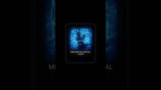 Melodia Da Capital M4Gn
