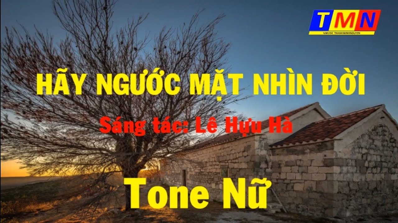 [KARAOKE] Hãy ngước mặt nhìn đời (Lê Hựu Hà) - Tone Nữ (C) - 