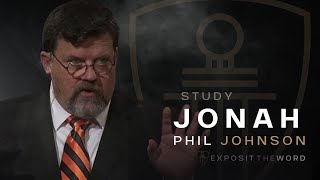 Jonah | Greatest Revival in The History of the World - Phil Johnson
