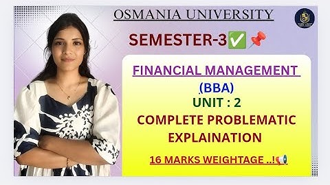 FINANCIEEL MANAGEMENT | FM | UNIT-2 || VOLLEDIGE UITLEG | BBA | SEMESTER-3 | @shivanipallela