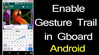 How to enable gesture trail in Gboard Glide Typing on Android Mobile? screenshot 1