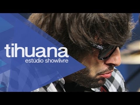 "Tudo que ela gosta de escutar" - Tihuana no Estúdio Showlivre 2013