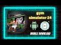 gym simulator 24  Mobile Free Installs 2025 [Works Android &amp; iOS].
