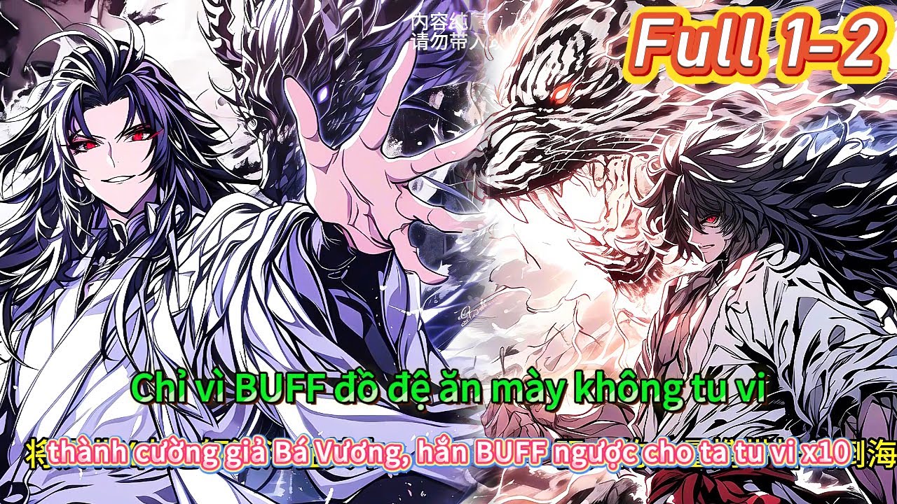 Chỉ vì buff đồ đệ ăn mày không tu vi thành cường giả Bá Vương, hắn buff ngược cho ta tu vi x10 | 1-2