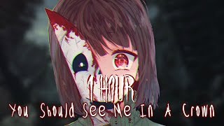 [1 Hour] Nightcore |  You Should see me in a crown