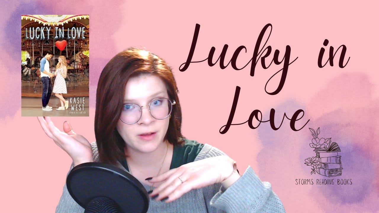 Lucky in Love by Kasie West YouTube