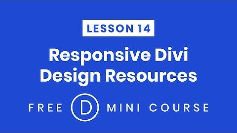 LESSON 14. Related Resources for Making Divi Responsive | Make Divi Responsive Free Mini-Course