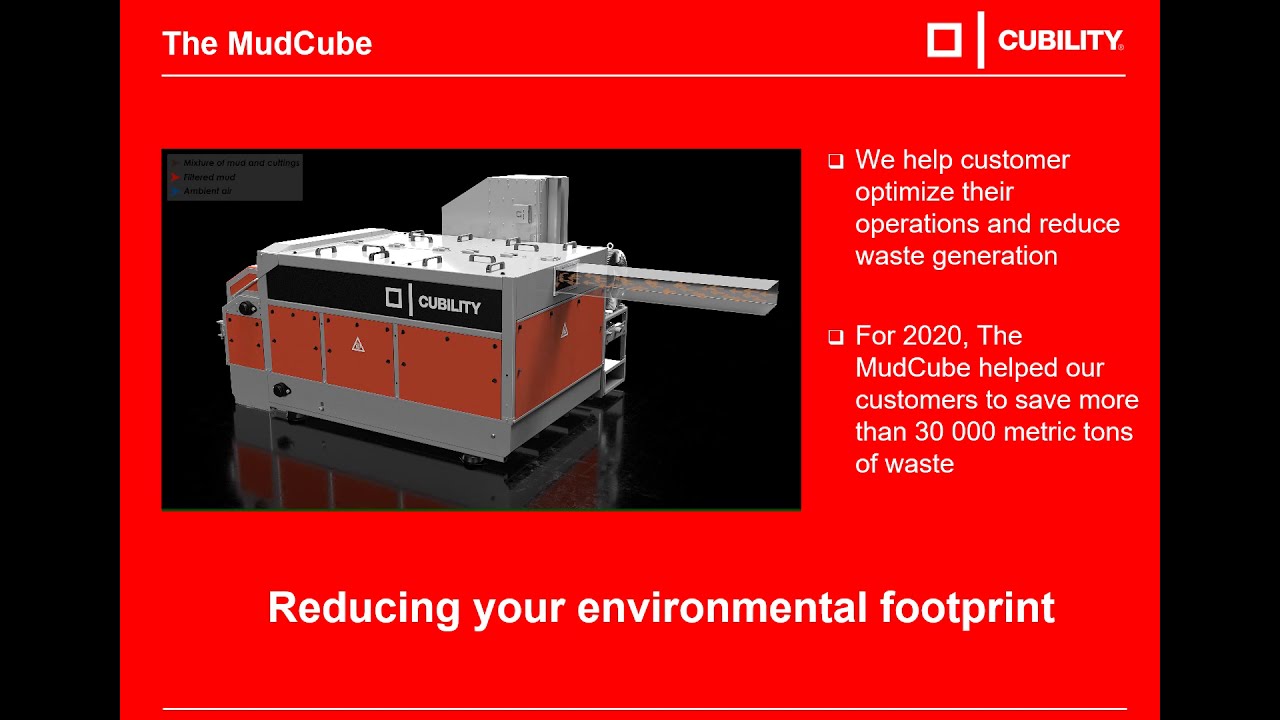 The MudCube help our customer to reduce the environmental footprint