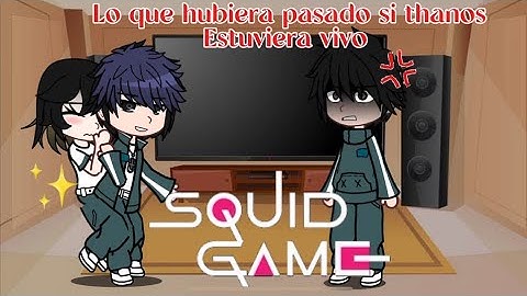 Squid game 3 React to |Thanos Alive Au| credits in description