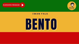 BENTO - Iwan Fals (Karaoke Reggae Version) By Daehan Musik