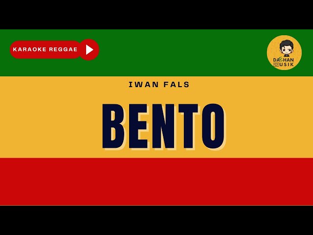 BENTO - Iwan Fals (Karaoke Reggae Version) By Daehan Musik class=