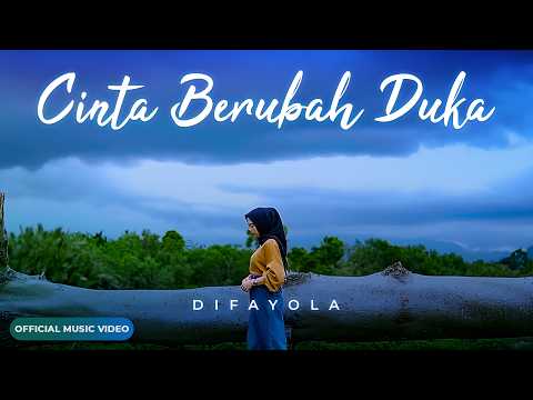 Difayola - Cinta Berubah Duka (Official Music Video)