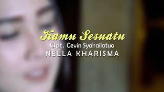 NELLA KHARISMA - KAMU SESUATU TERBARU