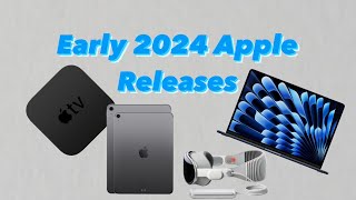 Everything Apple will release early 2024