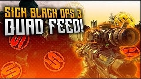 Insane BO3 Quad Feed locus