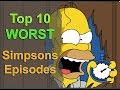 Top 10 Worst Simpsons Episodes of all Time