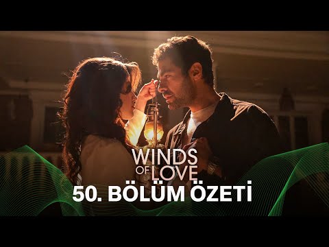 Rüzgarlı Tepe 50. Bölüm Özeti | Winds of Love Episode 50 Recap (Eng Sub)